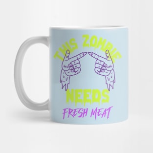 This Zombie Needs Fresh Meat Mug